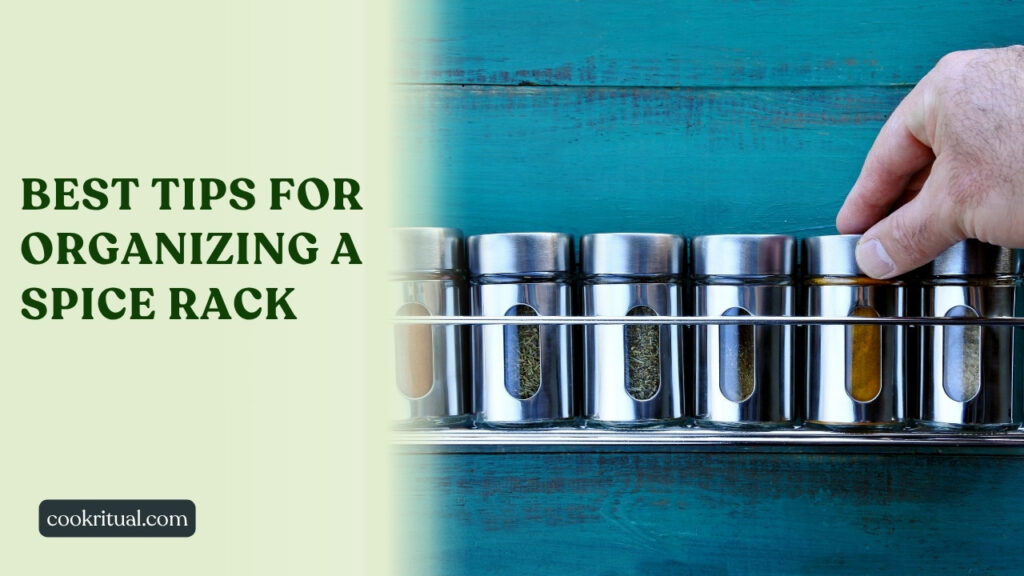 Best tips for organizing a spice rack