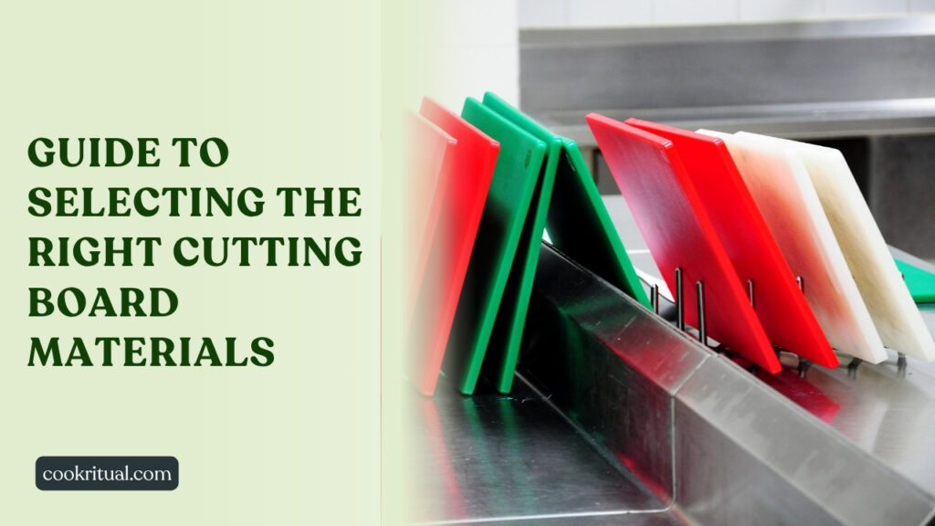 Guide to selecting the right cutting board materials