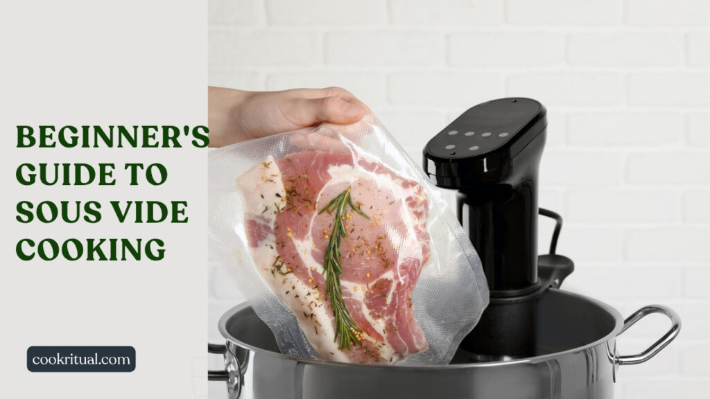 Beginner's guide to sous vide cooking
