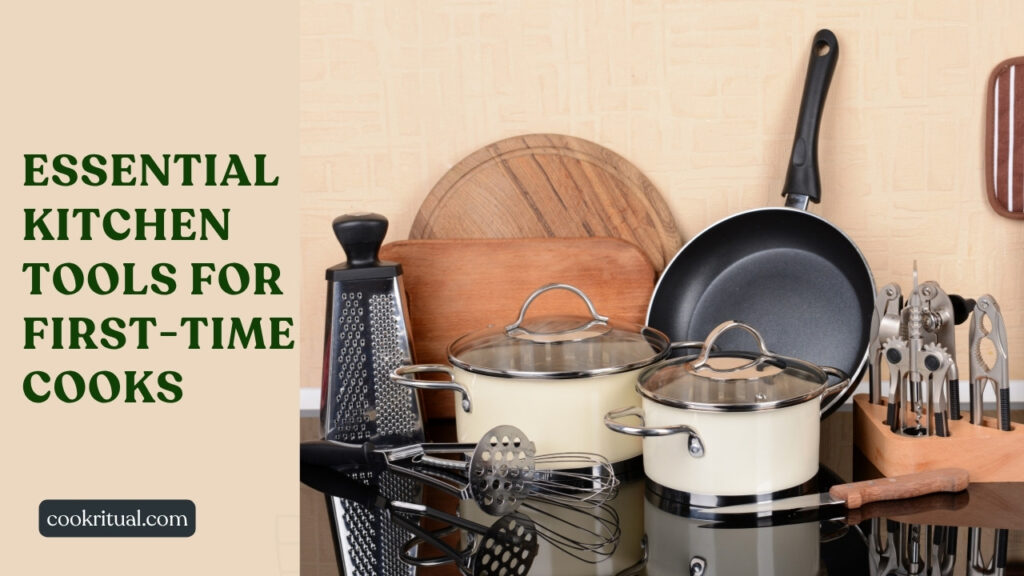 Essential Kitchen Tools for First-Time Cooks