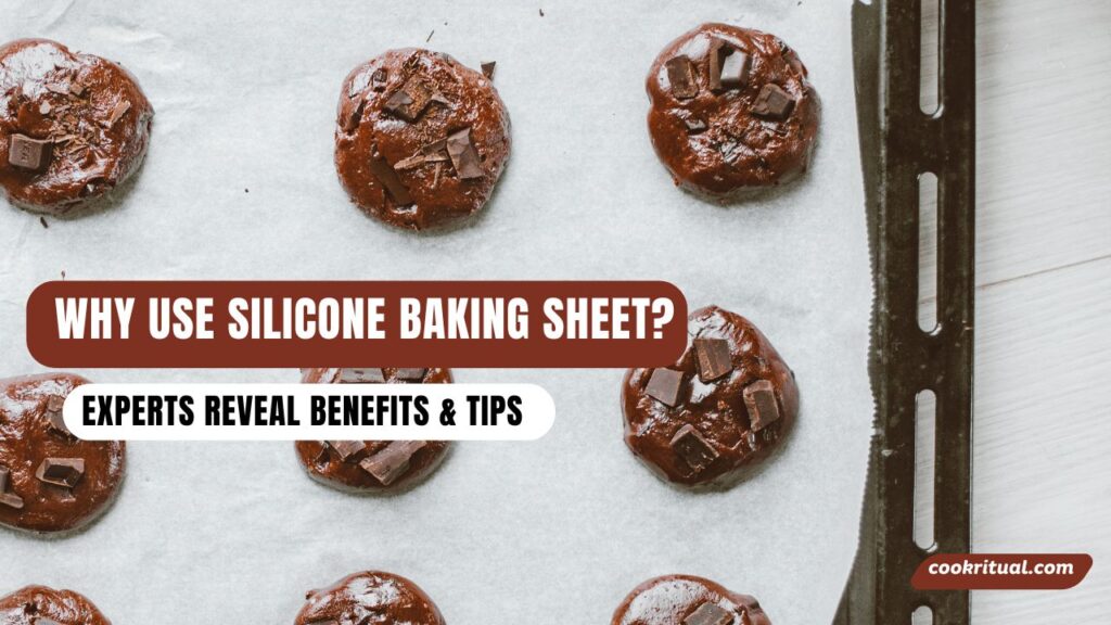 Why Use Silicone Baking Sheet Experts Reveal Benefits & Tips