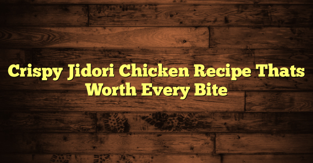 Crispy Jidori Chicken Recipe Thats Worth Every Bite Crispy Jidori Chicken Recipe Thats Worth Every Bite