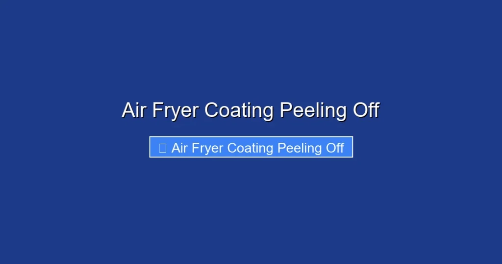 Air Fryer Coating Peeling Off