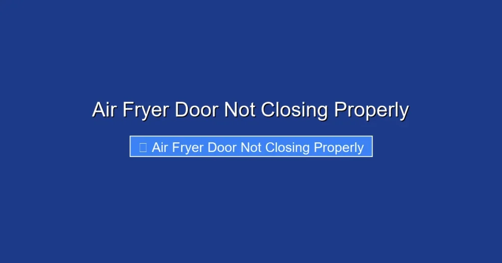 Air Fryer Door Not Closing Properly Air Fryer Door Not Closing Properly