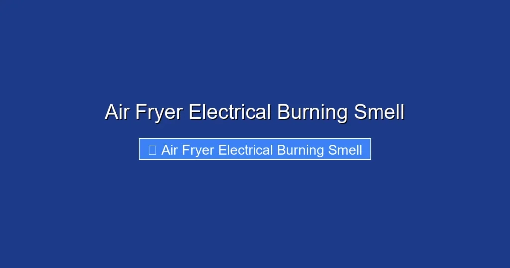 Air Fryer Electrical Burning Smell Air Fryer Electrical Burning Smell