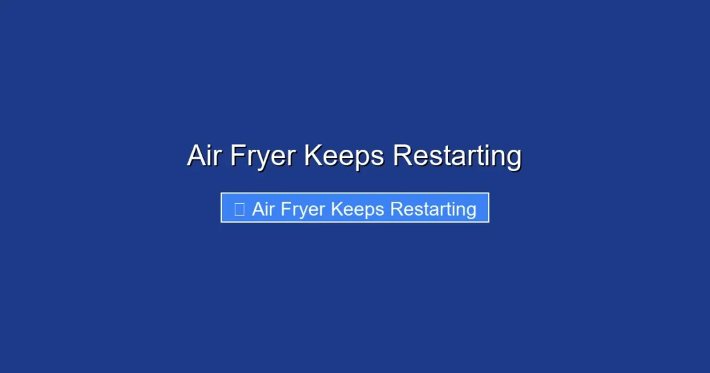 Air Fryer Keeps Restarting Air Fryer Keeps Restarting