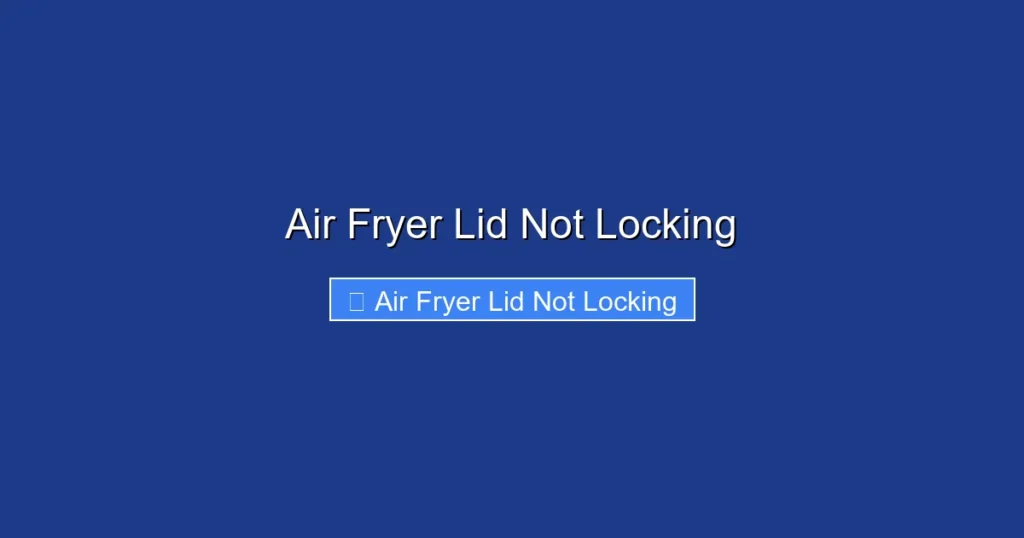 Air Fryer Lid Not Locking Air Fryer Lid Not Locking