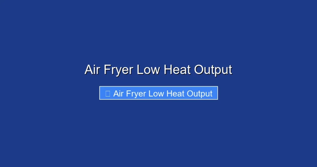 Air Fryer Low Heat Output Air Fryer Low Heat Output