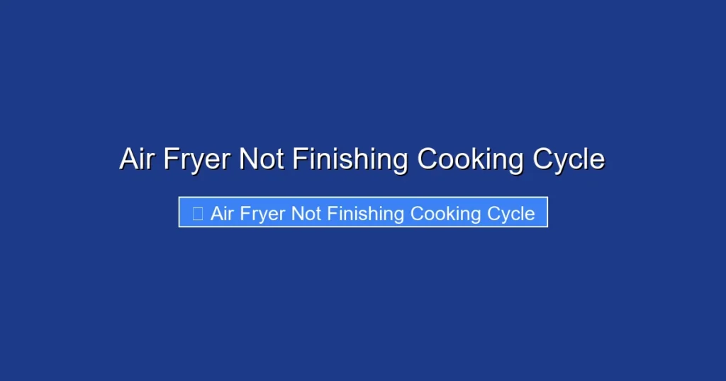 Air Fryer Not Finishing Cooking Cycle Air Fryer Not Finishing Cooking Cycle