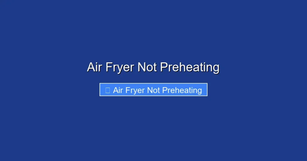 Air Fryer Not Preheating Air Fryer Not Preheating