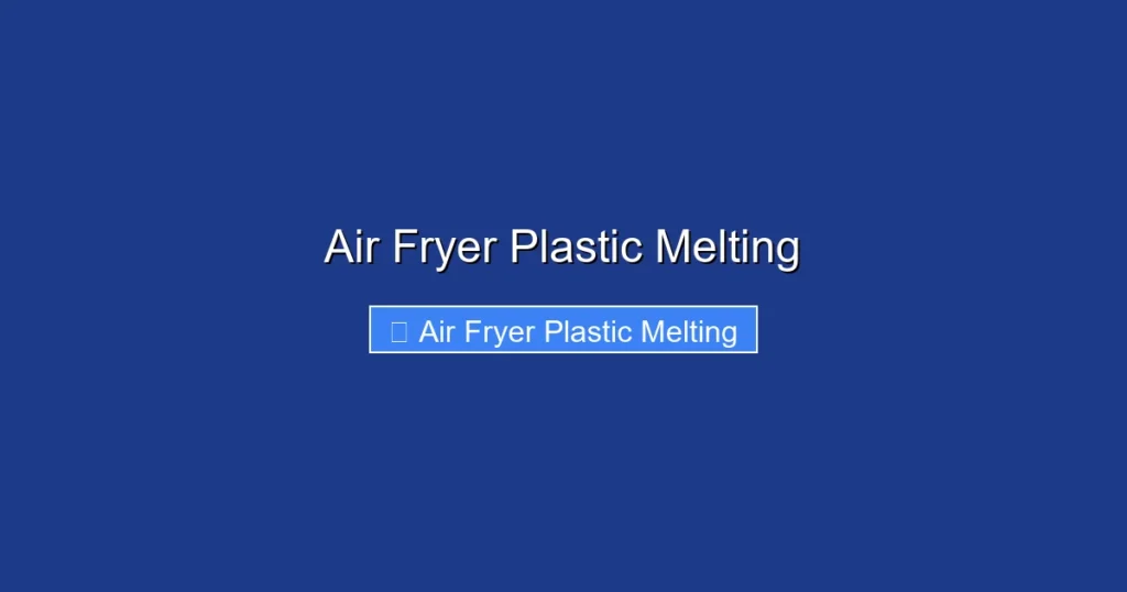Air Fryer Plastic Melting