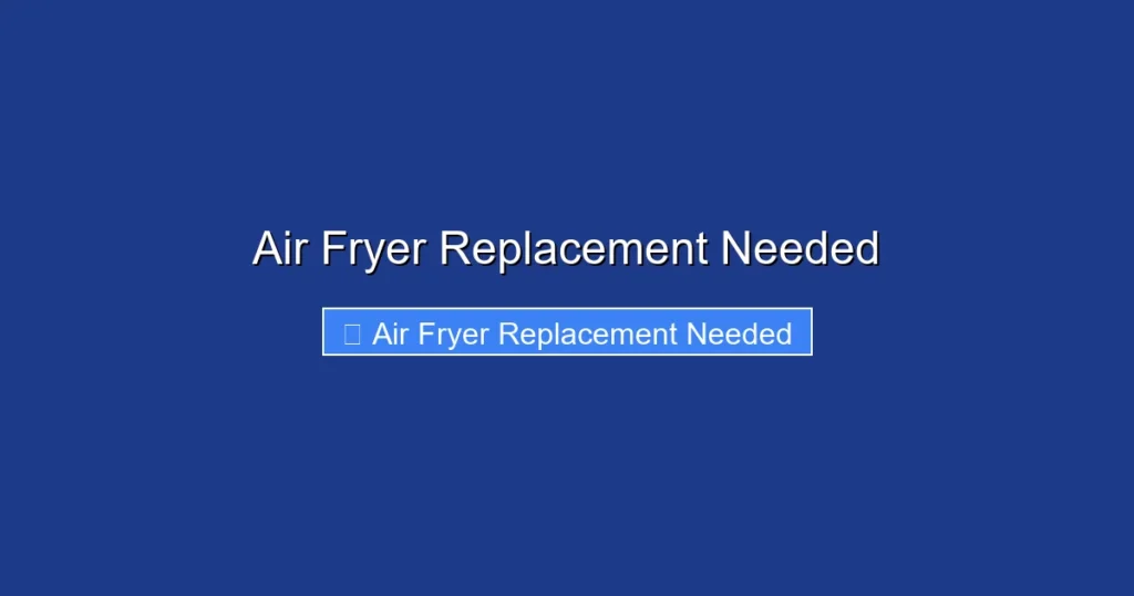Air Fryer Replacement Needed Air Fryer Replacement Needed