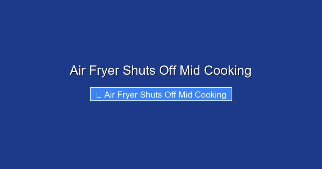 Air Fryer Shuts Off Mid Cooking