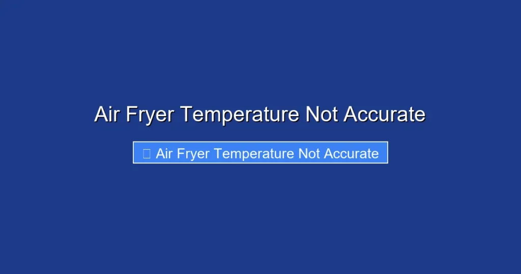 Air Fryer Temperature Not Accurate