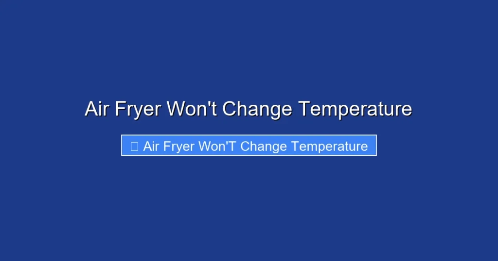 Air Fryer Won’t Change Temperature Air Fryer Won't Change Temperature