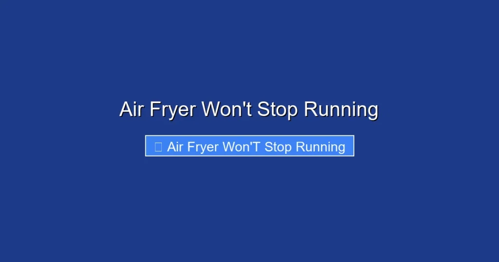 Air Fryer Won’t Stop Running Air Fryer Won't Stop Running