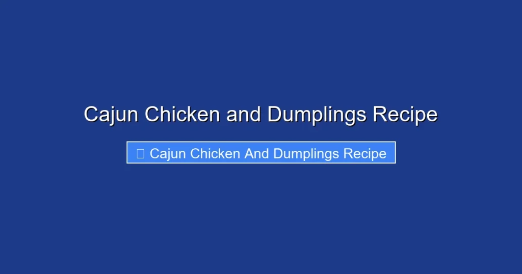 Cajun Chicken and Dumplings Recipe