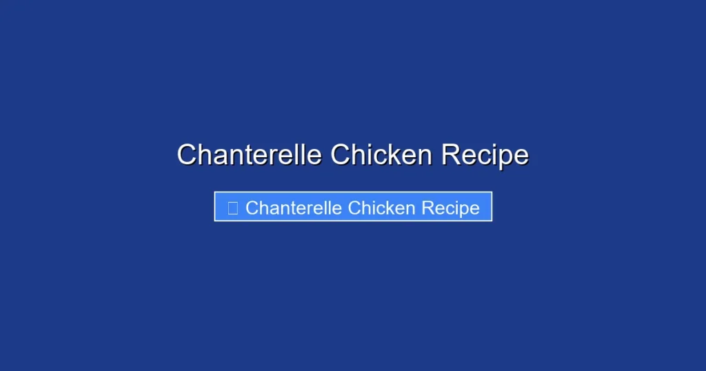 Chanterelle Chicken Recipe