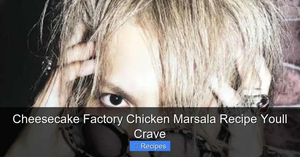 Cheesecake Factory Chicken Marsala Recipe Youll Crave