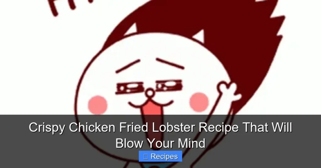 Crispy Chicken Fried Lobster Recipe That Will Blow Your Mind Crispy Chicken Fried Lobster Recipe That Will Blow Your Mind