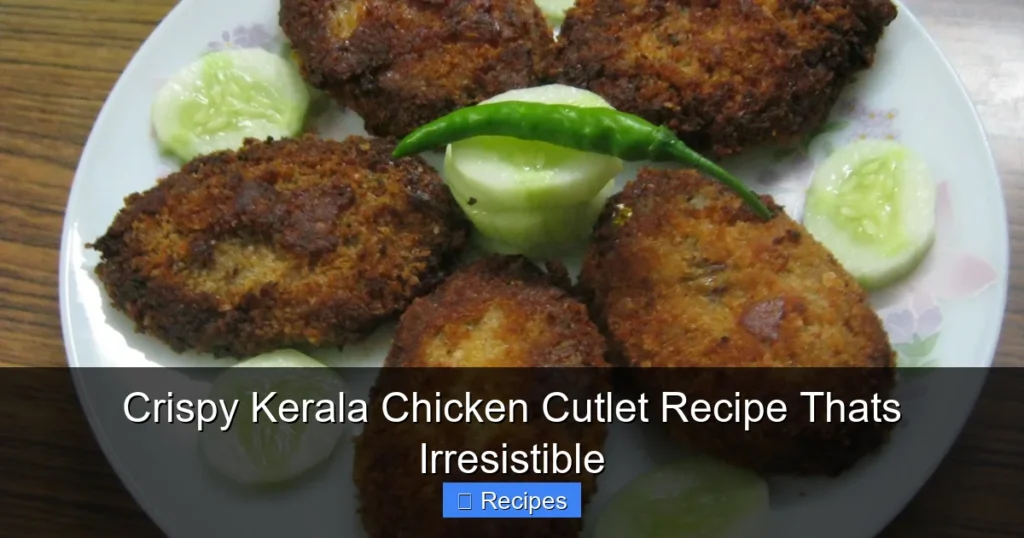 Crispy Kerala Chicken Cutlet Recipe Thats Irresistible