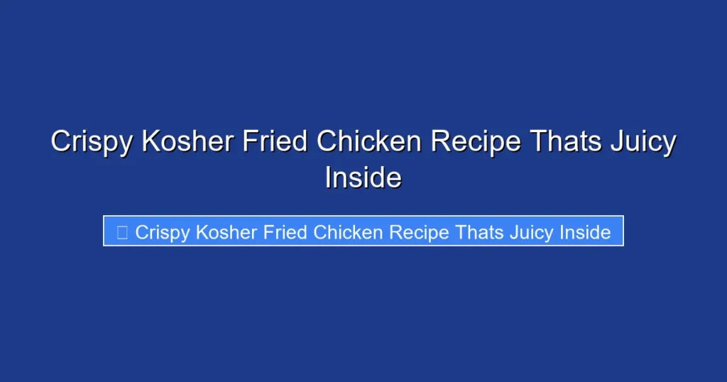 Crispy Kosher Fried Chicken Recipe Thats Juicy Inside Crispy Kosher Fried Chicken Recipe Thats Juicy Inside