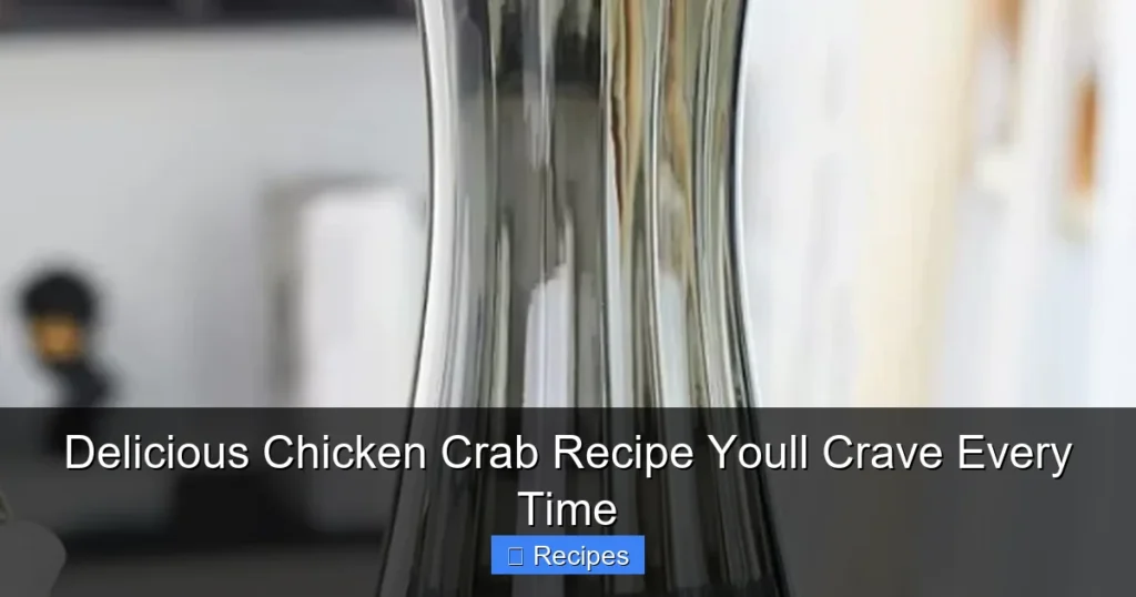 Delicious Chicken Crab Recipe Youll Crave Every Time