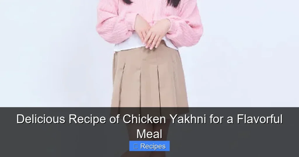 Delicious Recipe of Chicken Yakhni for a Flavorful Meal