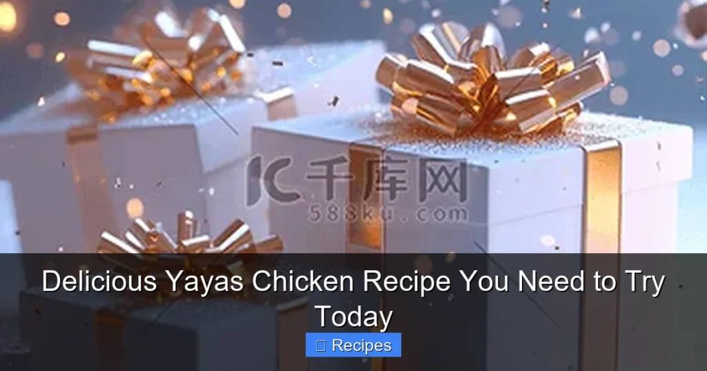 Delicious Yayas Chicken Recipe You Need to Try Today