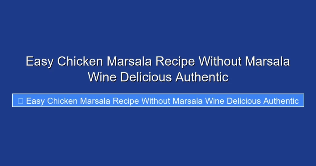 Easy Chicken Marsala Recipe Without Marsala Wine Delicious Authentic Easy Chicken Marsala Recipe Without Marsala Wine Delicious Authentic