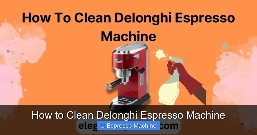 How to Clean Delonghi Espresso Machine