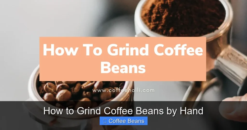 How to Grind Coffee Beans by Hand