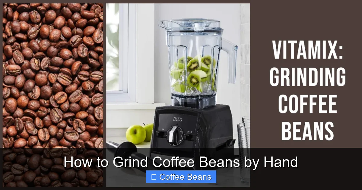 How to Grind Coffee Beans by Hand