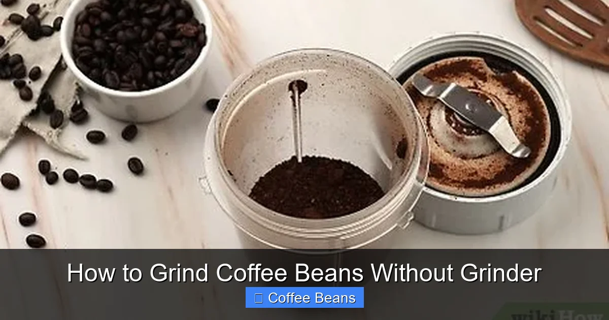 How to Grind Coffee Beans Without Grinder