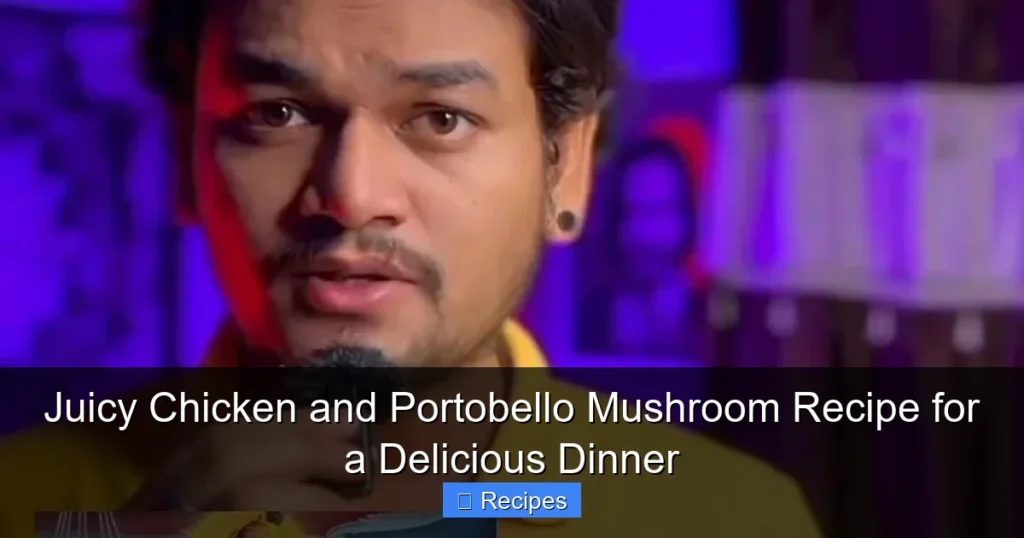 Juicy Chicken and Portobello Mushroom Recipe for a Delicious Dinner