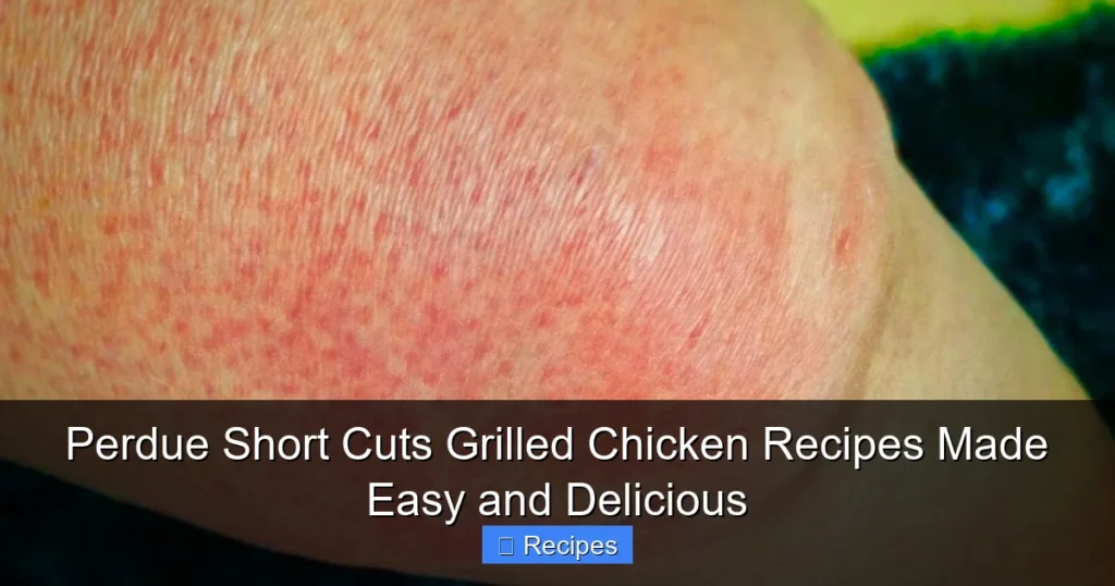 Perdue Short Cuts Grilled Chicken Recipes Made Easy and Delicious