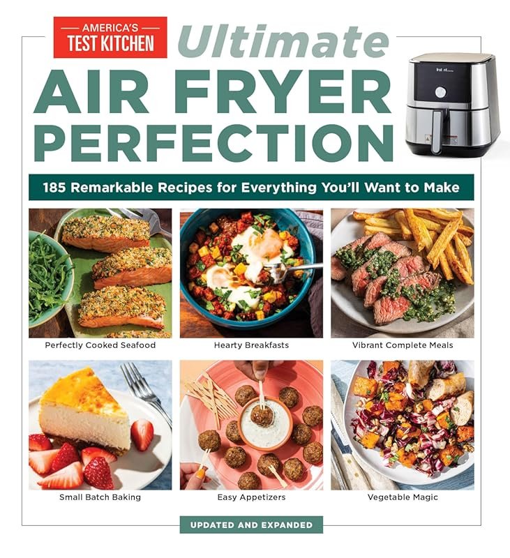 Ultimate Air Fryer Perfection: 185 Remarkable Recipes to Master Your M