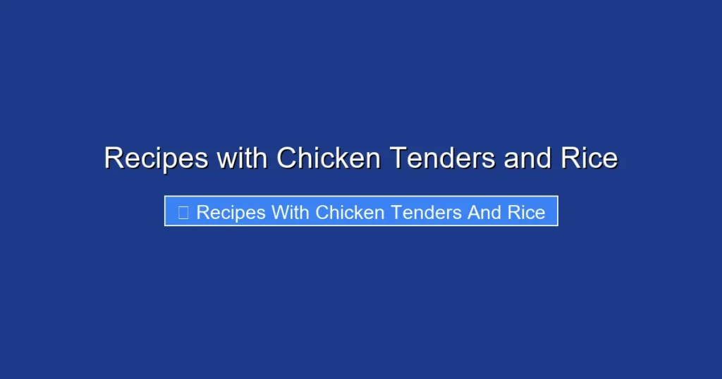 Recipes with Chicken Tenders and Rice