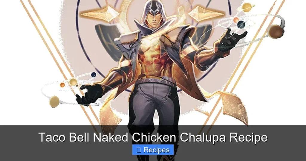 Taco Bell Naked Chicken Chalupa Recipe